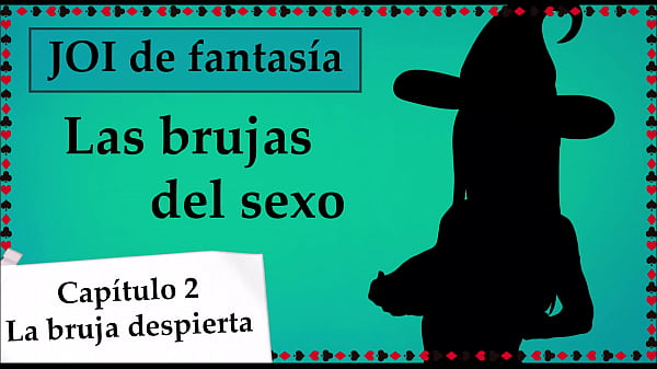 Mundo de fantasía JOI - Las brujas del sexo. Capítulo 2.