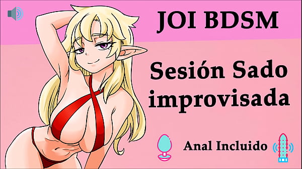 JOI hentai, sessione di sado improvvisata, voce spagnola.