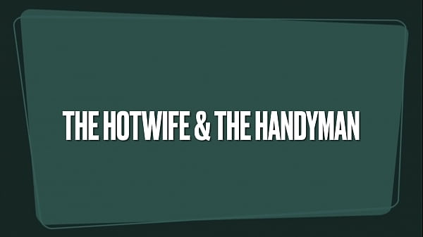 La mogliettina calda e il tuttofare